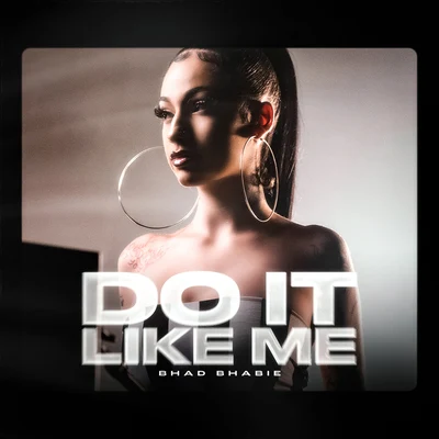 Do It Like Me 專輯 Bhad Bhabie/YBN Nahmir