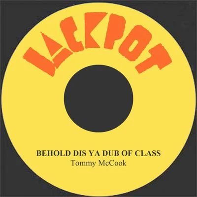 Behold Dis Ya Dub Of Class 專輯 Tommy McCook/The Maytals/Gaylads/Johnny Moore/Quintino & Blasterjaxx