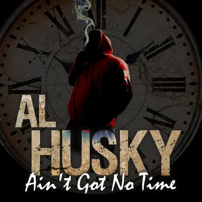 Ain’t Got No Time 專輯 Al Husky