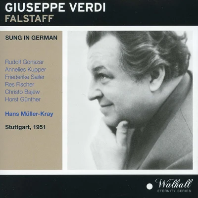 VERDI, G.: Falstaff [Opera] (Gonszar, Kupper, Sailer, Fischer, Bajew, Günther, Southern German Radio Choir and Symphony Orchestra, Müller-Kray) (1951) 专辑 Hans Müller-Kray