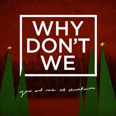 You and Me at Christmas 专辑 Why Don't We/Sondr