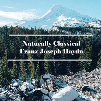 Naturally Classical Franz Joseph Haydn 專輯 Franz Joseph Haydn