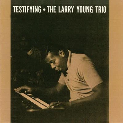 Testifying (Remastered) 專輯 Scott LaFaro/Larry Young