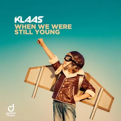 When We Were Still Young 專輯 Klaas/DJ Khaled/Afrojack/Pulsedriver/DJ Gollum