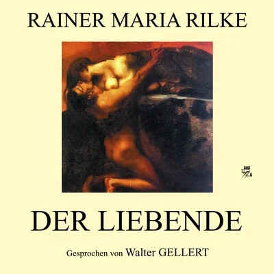 Der Liebende 專輯 Rainer Maria Rilke