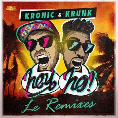 Hey Ho (Le Remixes) 專輯 Krunk!