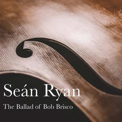 The Ballad of Bob Brisco 專輯 Dan Coughlan/Sean Ryan