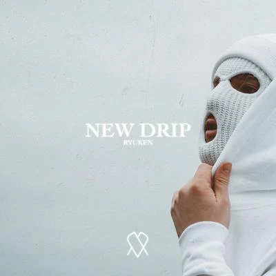 New Drip 專輯 Ryuken/Hervé