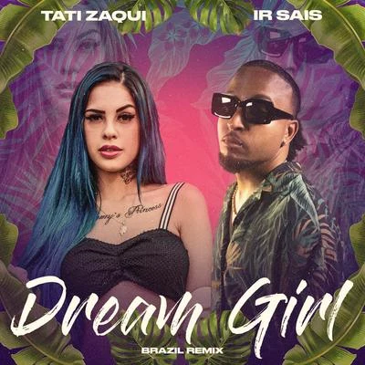 Dream Girl (Brazil Remix) 專輯 Ir-Sais/Ir Sais/Hef/Enmeris