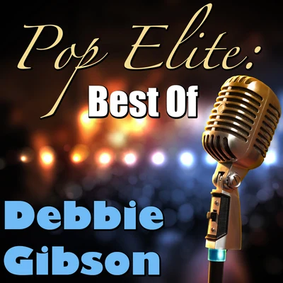 Pop Elite: Best Of Debbie Gibson 专辑 Debbie Gibson