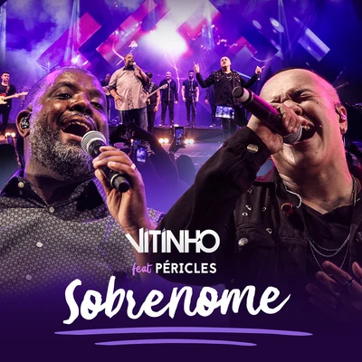 Sobrenome (Ao Vivo) 专辑 Péricles/Zander Ground