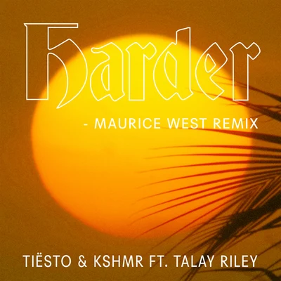 Harder (Maurice West Remix) 專輯 Talay Riley