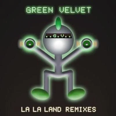 Green VelvetCarl Craig La La Land Remixes