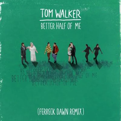 Better Half of Me (Ferreck Dawn Remix) 專輯 Ferreck Dawn/A-Trak