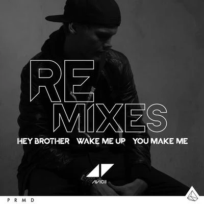 Hey BrotherWake Me UpYou Make Me (Remixes) 專輯 Avicii