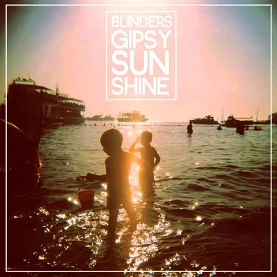 Gipsy Sunshine 專輯 Blinders