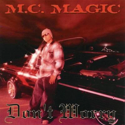 MC Magic Dont Worry 歌詞