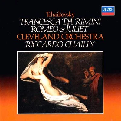 The Cleveland OrchestraVladimir Ashkenazy Tchaikovsky: Romeo & Juliet; Francesca da Rimini