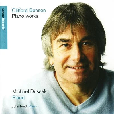 Michael DussekClifford Benson Clifford Benson: Piano Works