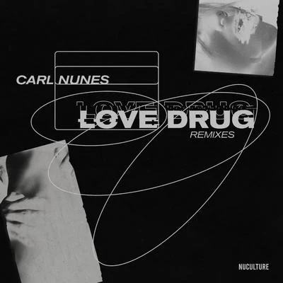 Love Drug (Remixes) 专辑 Carl Nunes