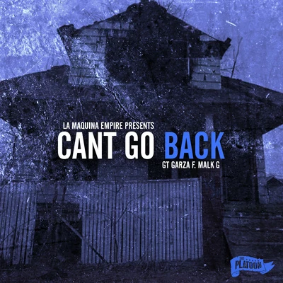 Cant Go Back (feat. Malk G) 專輯 GT Garza