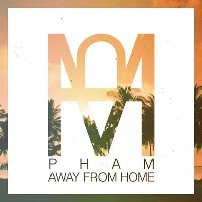 PhamIMANUjosh pan Away From Home