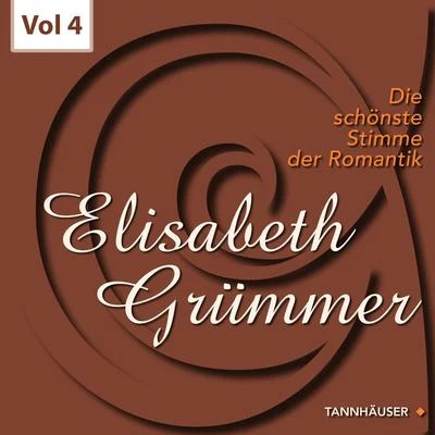 Die schönste Stimme der Romantik, Vol. 4 專輯 Elisabeth Grümmer