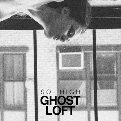 So High - Single 专辑 Ghost Loft