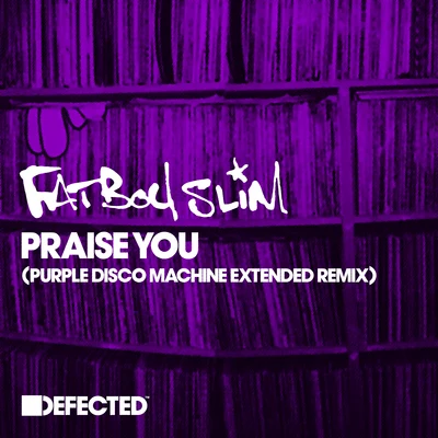 Fatboy SlimSultan & Ned Shepard Praise You (Purple Disco Machine Extended Remix)