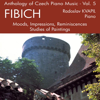 FIBICH, Z.: Piano Music (Anthology of Czech Piano Music, Vol. 5) (Kvapil) 專輯 Radoslav Kvapil