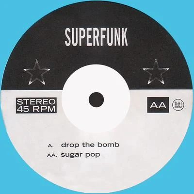 SuperfunkRon CarrollSolomun Drop the BombSugar Pop