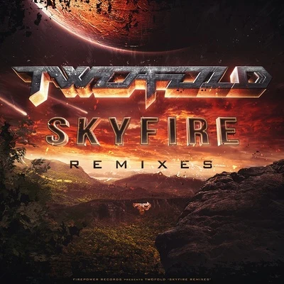 Twofold Skyfire Remixes