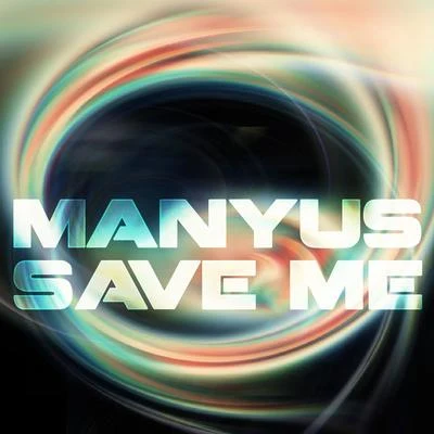 Save Me 專輯 Manyus