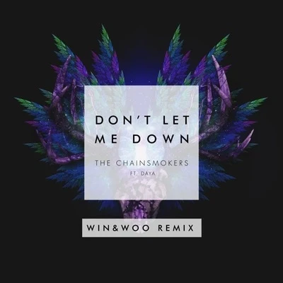 Dont Let Me Down (Win & Woo Remix) 專輯 Win & Woo/Quintino & Blasterjaxx/Kaleena Zanders