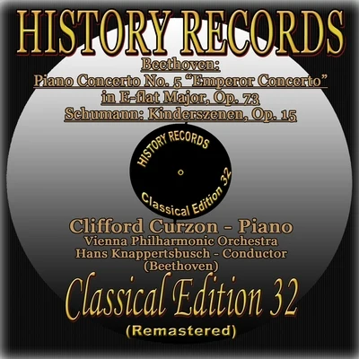 Beethoven: Piano Concerto No 5 &#x27;&#x27;Emperor Concerto&#x27;&#x27; in E-Flat Major, Op. 73 - Schumann: Kinderszenen, Op. 15 专辑 Clifford Curzon