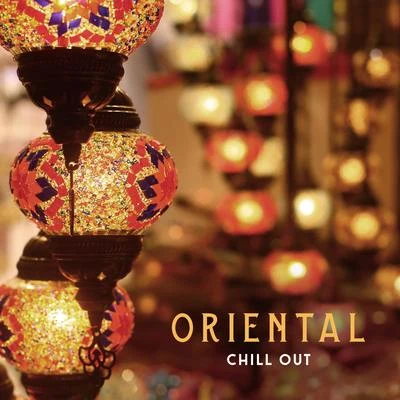 Lounge Ibiza Oriental Chill Out – Arabian Lounge Mood