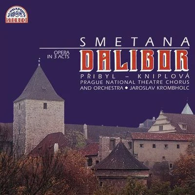 Smetana: Dalibor - Opera in 3 Acts 专辑 Vilém Přibyl