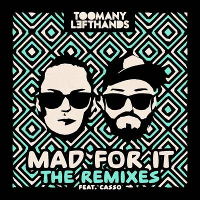 Mad For It (Remixes) 專輯 Toomanylefthands