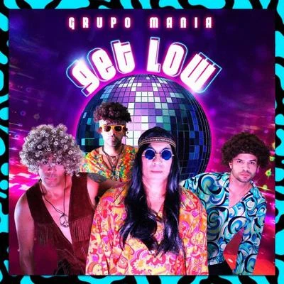 Get Low (feat. Henry Jimenez) 專輯 Grupo Mania