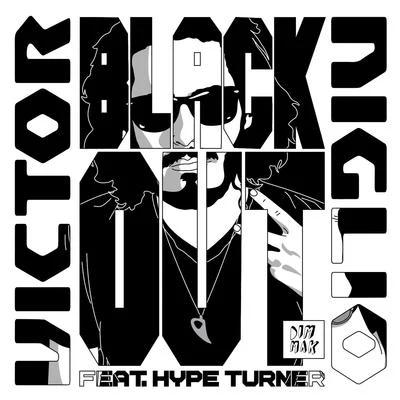 Blackout (feat. Hype Turner) 專輯 Victor Niglio/Junkie Kid