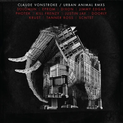 Urban Animal (Remixes) 专辑 Claude VonStroke