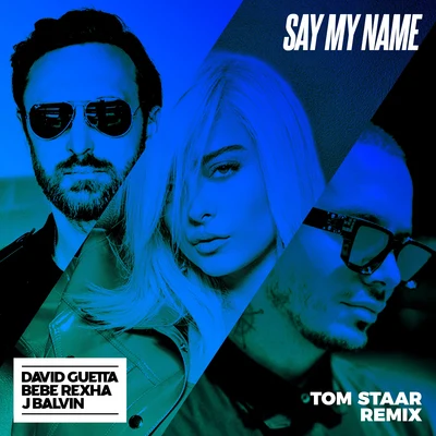 Say My Name (Tom Staar Remix) 專輯 Totoy El Frio/J Balvin/Crissin/Nicky Jam/Karol G