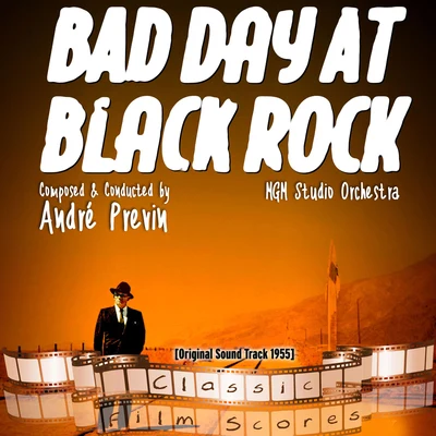 MGM Studio OrchestraBetty HuttonLouis CalhernKeenan WynnMGM Studio ChorusEthel MermanHoward KeelAdolph DeutschStudio children's choirRobert Lenn Bad Day at Black Rock (Original Motion Picture Soundtrack)