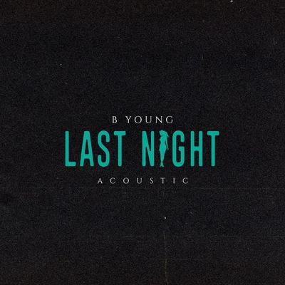 Last Night (Acoustic) 專輯 B Young/Ali Gatie