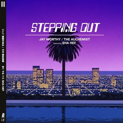 Stepping Out (feat. $Ha Hef) 專輯 LNDN DRGS/Casey Veggies/Jay Worthy/Sean House