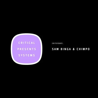 Critical Presents: Systems 007 - Sam Binga & Chimpo For Those Who Like it Sweet 專輯 Sam Binga/Addison Groove/Mouse on Mars/Machine Drum/Kodiak