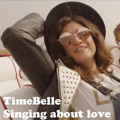 Singing About Love 专辑 Timebelle