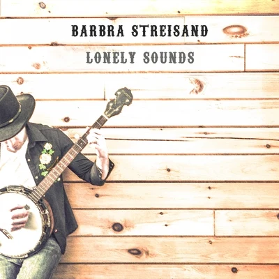 Lonely Sounds 專輯 Barbra Streisand