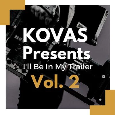 Ill Be in My Trailer, Vol. 2 (Instrumentals) 專輯 Kovas/Cool Kids/Diverse/Push Button Objects/Via Tania