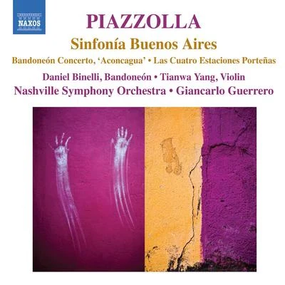 PIAZZOLLA, A.: Sinfonia Buenos AiresAconcagua4 Seasons of Buenos Aires (Binelli, Tianwa Yang, Nashville Symphony, Guerrero) 專輯 Nashville Symphony Orchestra/Giancarlo Guerrero